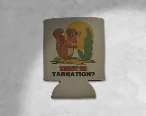 What in Tarnation? Koozie